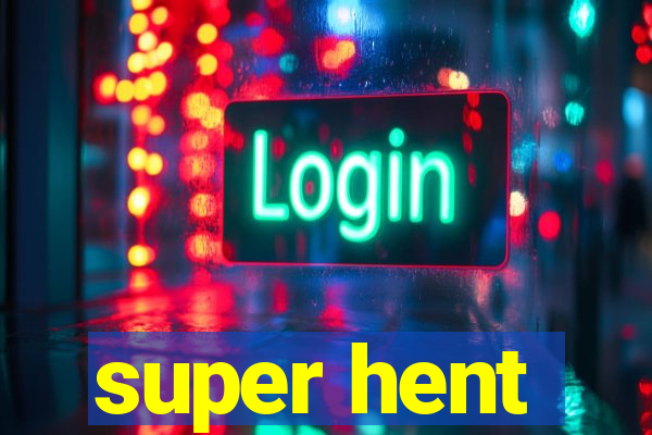 super hent